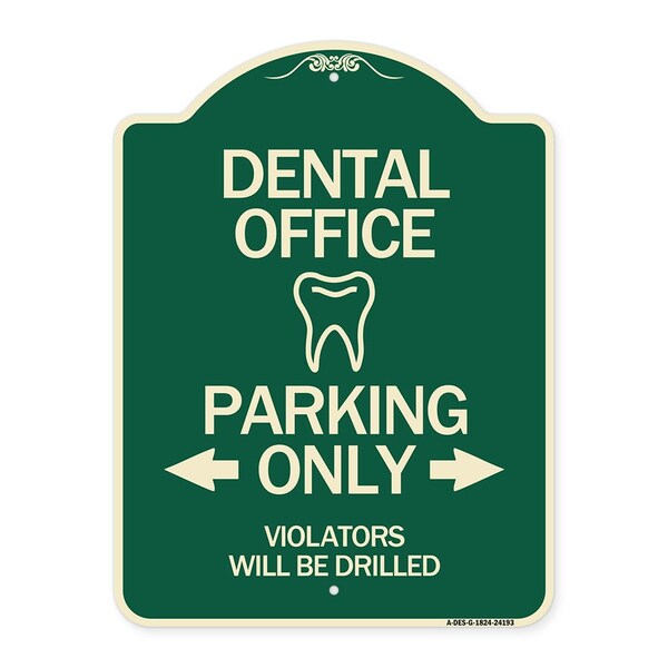 Signmission Dental Office Parking Only Violators Will Be Drilled Heavy-Gauge Aluminum Architectural Sign A-DES-G-1824-24193 - main